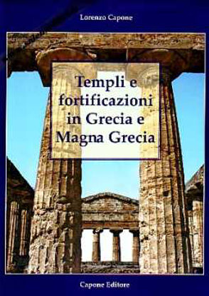 Immagine di Templi e fortificazioni in Grecia e Magna Grecia