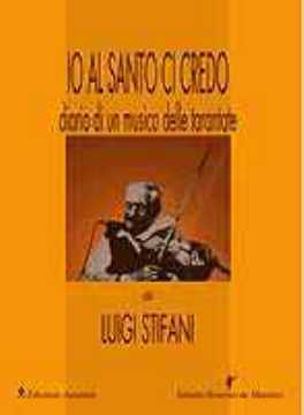 Immagine di IO AL SANTO CI CREDO + CD DIARIO DI UN MUSICO DELLE TARANTATE