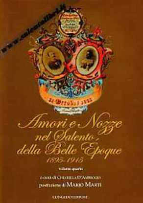 Immagine di Amori e Nozze nel Salento della Belle Epoque 1895 1915 vol.4°