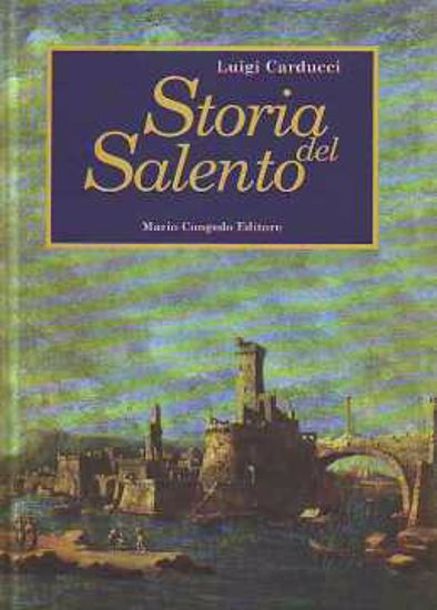 Immagine di Storia del Salento 1° - La Terra d'Otranto dalle origini ai primi del '500.