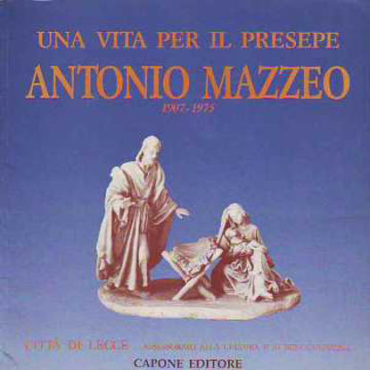 Immagine di Una vita per il presepe - ANTONIO MAZZEO 1907-1975