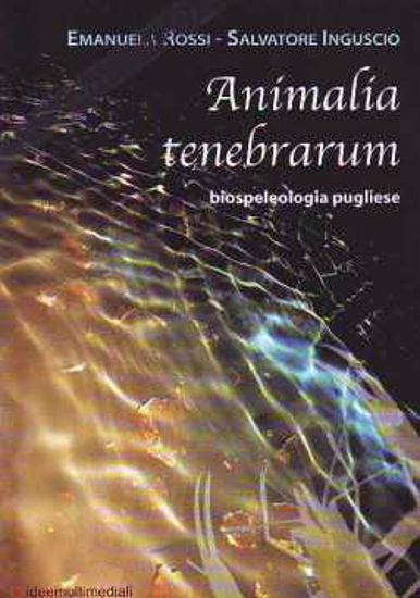 Immagine di Animalia Tenebrarum. Biospeleologia pugliese