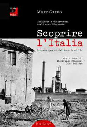 Immagine di Scoprire l'Italia. Inchieste e documentari degli anni cinquanta. Con DVD