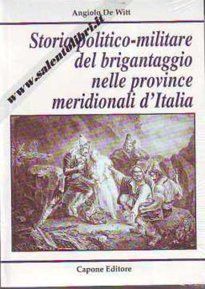 Immagine di Storia Politico Militare Del Brigantaggio Nelle Provincie Meridionali D'italia