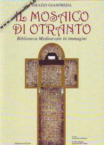 Immagine di Il mosaico di Otranto. Biblioteca medioevale in immagini