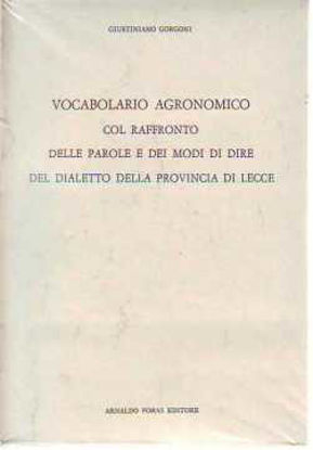 Immagine di Vocabolario agronomico col raffronto delle parole e dei modi di dire nel dialetto della provincia di Lecce (rist. anast. Lecce, 1891)