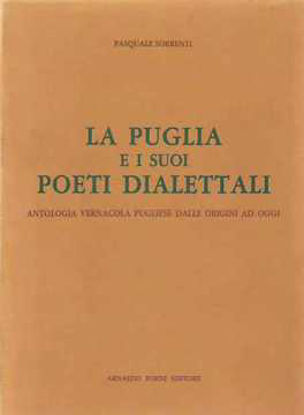 Immagine di La Puglia e i suoi poeti dialettali (1962)  antologia vernacola pugliese dalle origini ad oggi