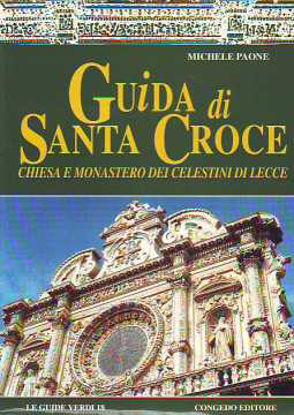 Immagine di Guida di Santa Croce. Chiesa e monastero dei Celestini di Lecce