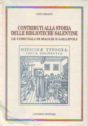 Immagine di CONTRIBUTI ALLA STORIA DELLE BIBLIOTECHE SALENTINE MAGLIE E GALLIPOLI