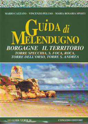Immagine di Guida di Melendugno. Borgagne e il territorio. Torre Specchia, San Foca, Roca, Torre dell'Orso