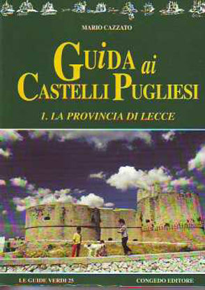 Immagine di Guida ai castelli pugliesi - La provincia di Lecce