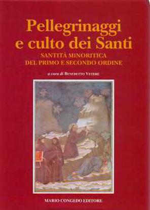 Immagine di Pellegrinaggi e culto dei santi. Santità minoritica del primo e secondo ordine