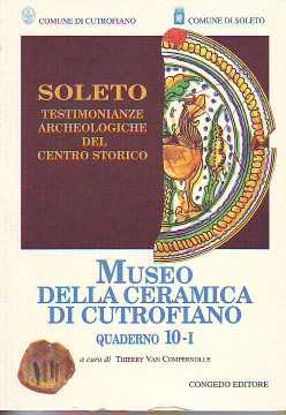 Immagine di Museo della Ceramica di Cutrofiano. Soleto. Testimonianze archeologiche del centro storico.