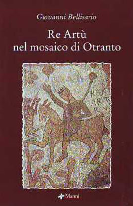 Immagine di Re Artù nel mosaico di Otranto
