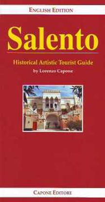 Immagine di Salento. Historical Artistic Tourist Guide (English edition)