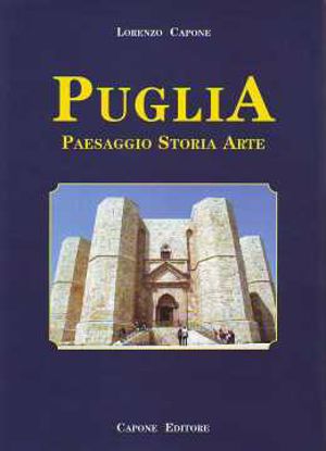 Immagine di Puglia. Paesaggio storia e arte