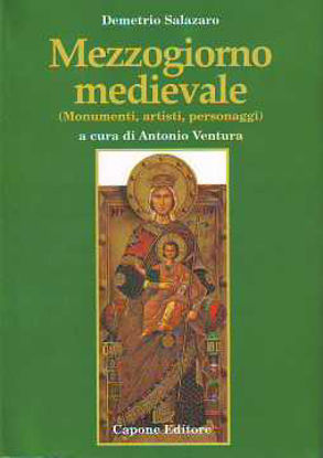 Immagine di Mezzogiorno medievale. Monumenti, artisti, personaggi