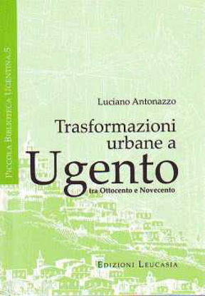 Immagine di Trasformazioni urbane a Ugento tra 800 e 900