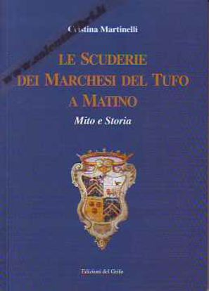 Immagine di Le scuderie dei Marchesi del Tufo a Matino Mito e storia