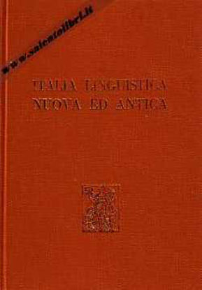 Immagine di Italia linguistica nuova ed antica. Studi in memoria di Oronzo Parlangeli