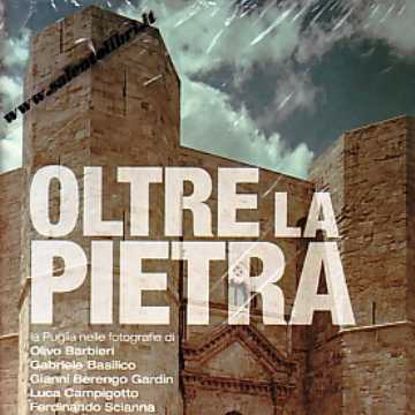 Immagine di Oltre la Pietra. La Puglia monumentale in foto