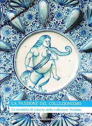 Immagine di La passione del Collezionismo. La ceramica di Laterza nella collezione Tondolo
