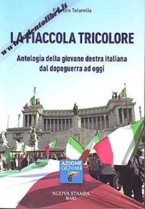 Immagine di La fiaccola tricolore. Antologia della giovane destra italiana da dopoguerra ad oggi
