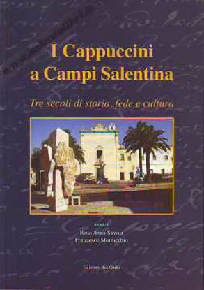 Immagine di I Cappuccini a Campi Salentina Tre secoli di storia, fede e cultura
