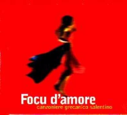 Immagine di Focu d'amore (Canzoniere Grecanico Salentino)