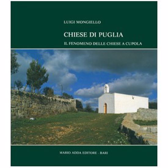 Immagine di Chiese di Puglia. Il fenomeno delle chiese a cupola