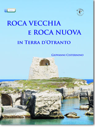 Immagine di Roca Vecchia e Roca nuova in Terra d'Otranto
