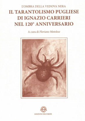 Immagine di Il tarantolismo pugliese di Ignazio Carrieri nel 120° anniversario
