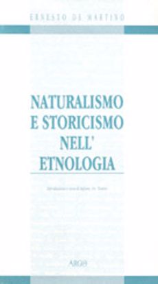 Immagine di Naturalismo e storicismo nell'etnologia