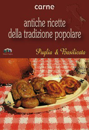 Immagine di Carne. Antiche ricette della tradizione popolare di Puglia & Basilicata