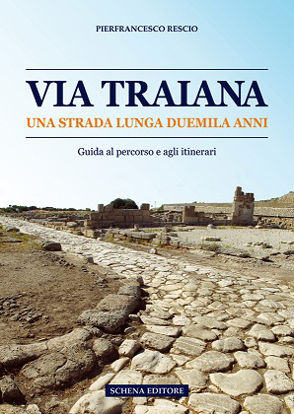Immagine di Via Traiana. Una strada lunga duemila anni