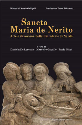 Immagine di Sancta Maria de Nerito. Arte e devozione nella Cattedrale di Nardò