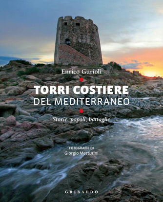 Immagine di Torri costiere del Mediterraneo. Storie popoli battaglie