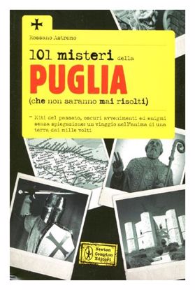 Immagine di 101 misteri della Puglia (che non saranno mai risolti)
