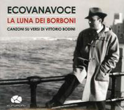 Immagine di La luna dei Borboni. Canzoni sui versi di Vittorio Bodini. CD.