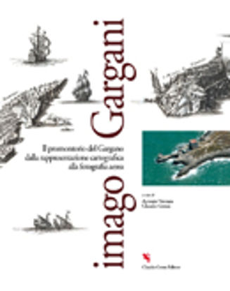 Immagine di Imago Gargani. Il promontorio del Gargano dalla rappresentazione cartografica alla fotografia aerea