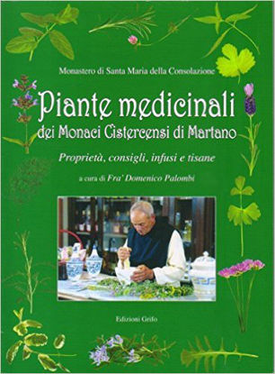 Immagine di Piante medicinali dei Monaci Cistercensi di Martano. Proprietà, consigli, infusi e tisane