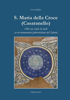 Immagine di Santa Maria della Croce (Casaranello). Oltre un secolo di studi su un monumento paleocristiano del Salento