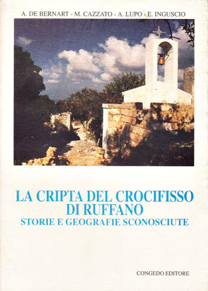 Immagine di La Cripta del Crocefisso di Ruffano. Storie e geografie sconosciute
