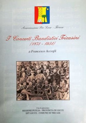 Immagine di I CONCERTI BANDISTICI TRICASINI - 1873 / 1954