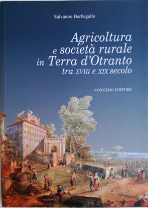 Immagine di AGRICOLTURA E SOCIETA` RURALE IN TERRA D`OTRANTO TRA XVIII E XIX