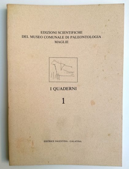 Immagine di I QUADERNI 1 - EDIZIONI SCIENTIFICHE DEL MUSEO DI PALEONTOLOGIA MAGLIE