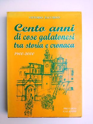 Immagine di CENTO ANNI DI COSE GALATONESI TRA STORIA E CRONACA. 1900 - 2000