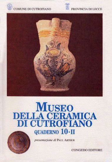 Immagine di MUSEO DELLA CERAMICA DI CUTROFIANO QUADERNO 10-II