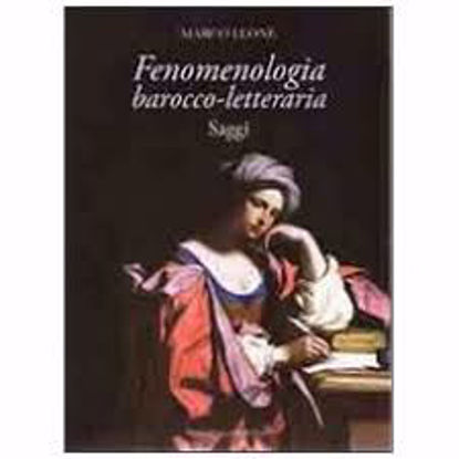 Immagine di Fenomenologia barocco-letteraria. Saggi