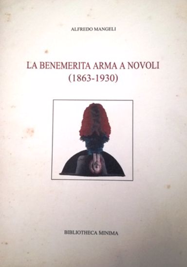 Immagine di LA BENEMERITA ARMA A NOVOLI (1863 - 1930)